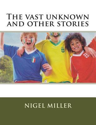 The vast unknown 1495425975 Book Cover