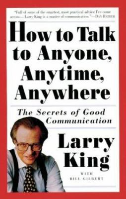 How to Talk to Anyone, Anytime, Anywhere: The S... 0517223317 Book Cover