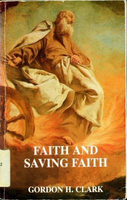 Faith and Saving Faith 0940931958 Book Cover