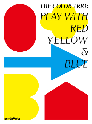 The Color Trio: Play with Red Yellow & Blue (Do... 9887849316 Book Cover