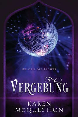 Helden des Lichts, Band 3: Vergebung [German] B0BYM4QTDN Book Cover