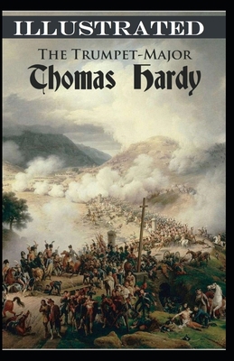 Paperback The Trumpet-Major Illustrated Book