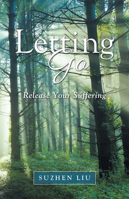 Letting Go: Release Your Suffering 1982258004 Book Cover