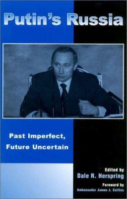 Putin's Russia: Past Imperfect, Future Uncertain 0742519686 Book Cover