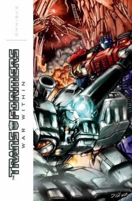 Transformers: War Within Omnibus 1600103731 Book Cover