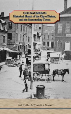 Old Naumkeag: Historical Sketch of the City of ... 098341517X Book Cover
