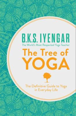 (The Tree of Yoga: The Definitive Guide To Yoga... B00GGVK4J4 Book Cover