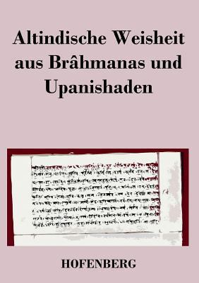 Altindische Weisheit aus Brâhmanas und Upanishaden [German] 3843038619 Book Cover