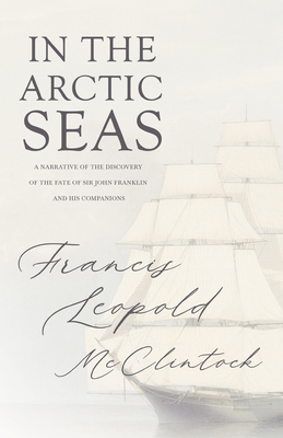 In the Arctic Seas - A Narrative of the Discove... 1446086577 Book Cover