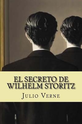 El Secreto de Wilhelm Storitz (Spanish Edition) [Spanish] 1535186801 Book Cover