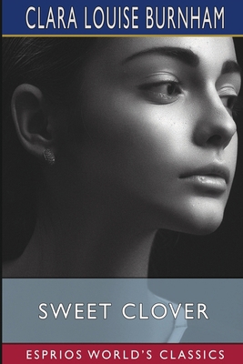 Sweet Clover (Esprios Classics): A Romance of t... B0CQ3QV5FH Book Cover