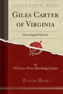 Giles Carter of Virginia: Genealogical Memoir (... 1331955343 Book Cover