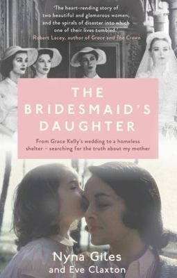The Bridesmaid's Daughter: From Grace Kelly's w... 1910463515 Book Cover