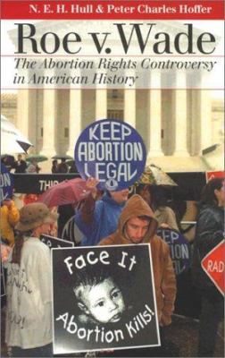 Roe V. Wade: The Abortion Rights Controversy in... 0700611428 Book Cover