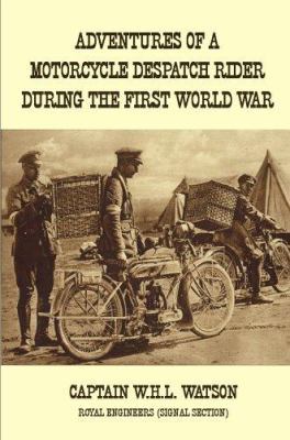 Adventures of a Motorcycle Despatch Rider Durin... 1846850460 Book Cover