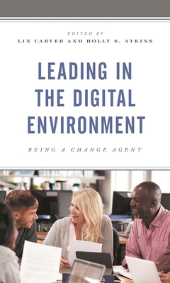 Leading in the Digital Environment: Being a Cha... 1475859228 Book Cover