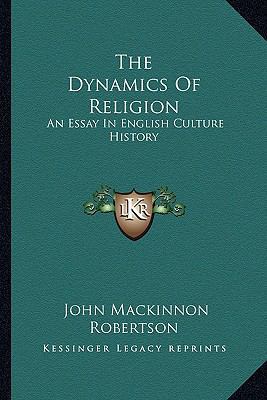 The Dynamics Of Religion: An Essay In English C... 116297656X Book Cover