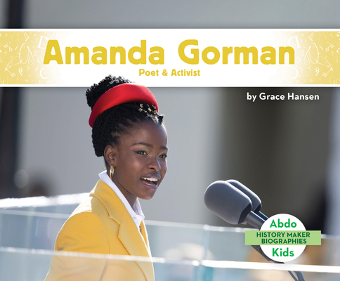 Amanda Gorman: Poet & Activist: Poet & Activist 1098208889 Book Cover