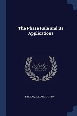 The Phase Rule and Its Applications 1377029891 Book Cover