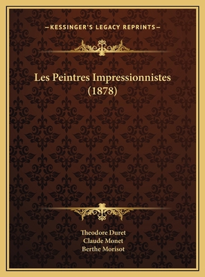 Les Peintres Impressionnistes (1878) [French] 1169580785 Book Cover