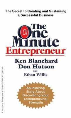 The One Minute Entrepreneur: The Secret to Crea... 0307590291 Book Cover