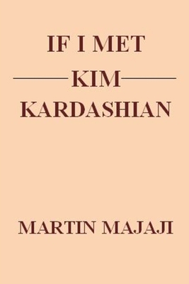 If I Met Kim Kardashian B0C87PZMCM Book Cover