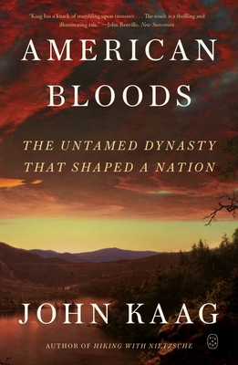 American Bloods: The Untamed Dynasty That Shape... 1250390354 Book Cover