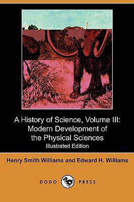 A History of Science, Volume III: Modern Develo... 1409982254 Book Cover