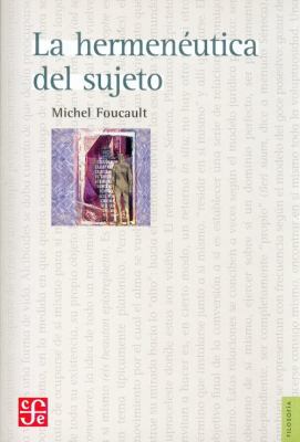 La hermenéutica del sujeto. Curso en el Collége... [Spanish] 9681665309 Book Cover
