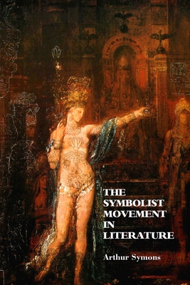 The Symbolist Movement In Literature 186171811X Book Cover