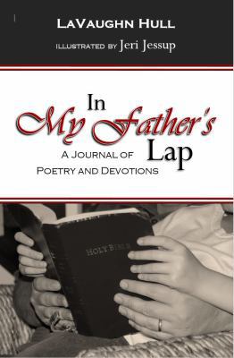 In My Father's Lap : A Journal of Poetry and Devotions
