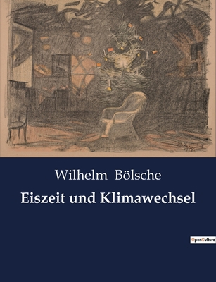 Eiszeit und Klimawechsel: Eine Untersuchung der... [German] B0BQ5HZ763 Book Cover