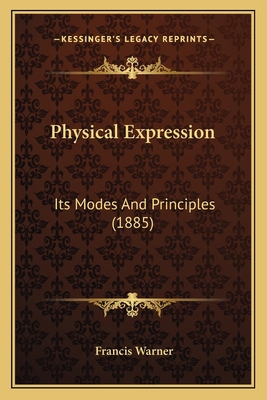 Physical Expression: Its Modes And Principles (... 116494147X Book Cover