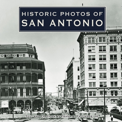 Historic Photos of San Antonio 1683369653 Book Cover