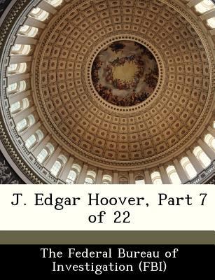 J. Edgar Hoover, Part 7 of 22 1288435088 Book Cover