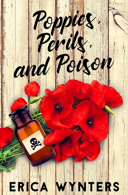 Poppies, Perils, and Poison B0CXH7G5GV Book Cover