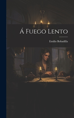 Á Fuego Lento [Spanish] 1019467649 Book Cover