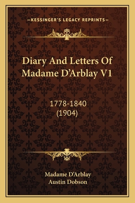 Diary And Letters Of Madame D'Arblay V1: 1778-1... 1164078844 Book Cover