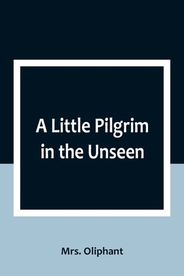 A Little Pilgrim in the Unseen 9357092692 Book Cover