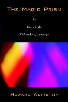 The Magic Prism: An Essay in the Philosophy of ... 0195313283 Book Cover