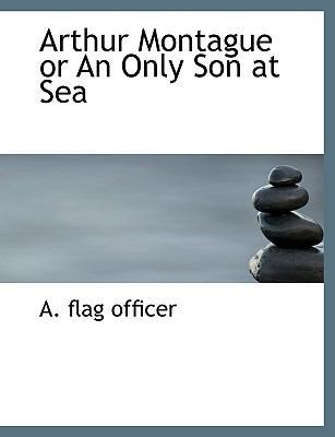 Arthur Montague or an Only Son at Sea [Large Print] 1116514745 Book Cover