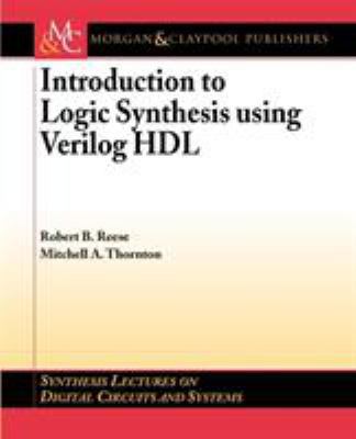 Introduction to Logic Synthesis Using Verilog Hdl 1598291068 Book Cover