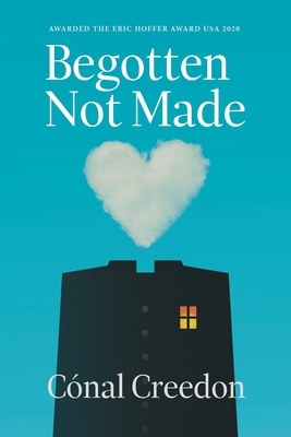 Begotten Not Made B08F2WQVH4 Book Cover