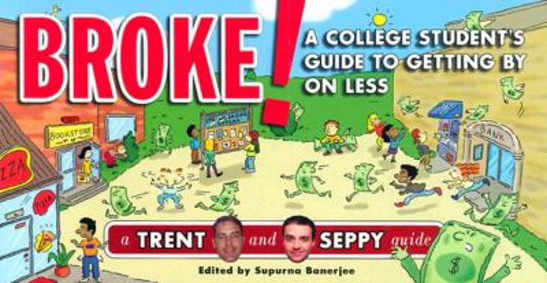 Broke!: A College Student's Guide to Getting By... 0743252101 Book Cover