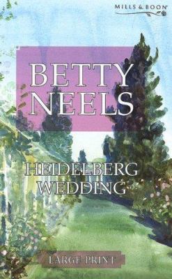 Heidelberg Wedding (Betty Neels Large Print Col... [Large Print] 0263193241 Book Cover