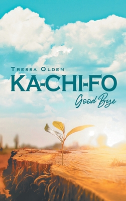 Ka-Chi-Fo: Good Bye B0DWQF86P9 Book Cover