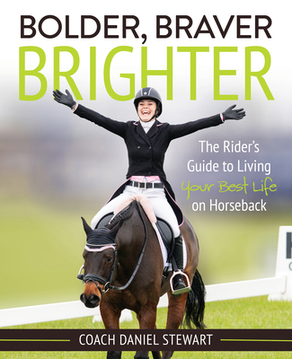 Bolder Braver Brighter: The Rider's Guide to Li... B08XNRVGSD Book Cover