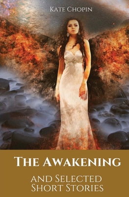 The Awakening and Selected Short Stories: 11 st... 2491251701 Book Cover