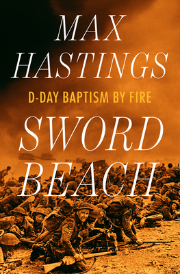 Sword Beach: D-Day Baptism by Fire 1324117575 Book Cover
