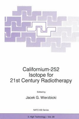 Californium-252 Isotope for 21st Century Radiot... 0792345436 Book Cover